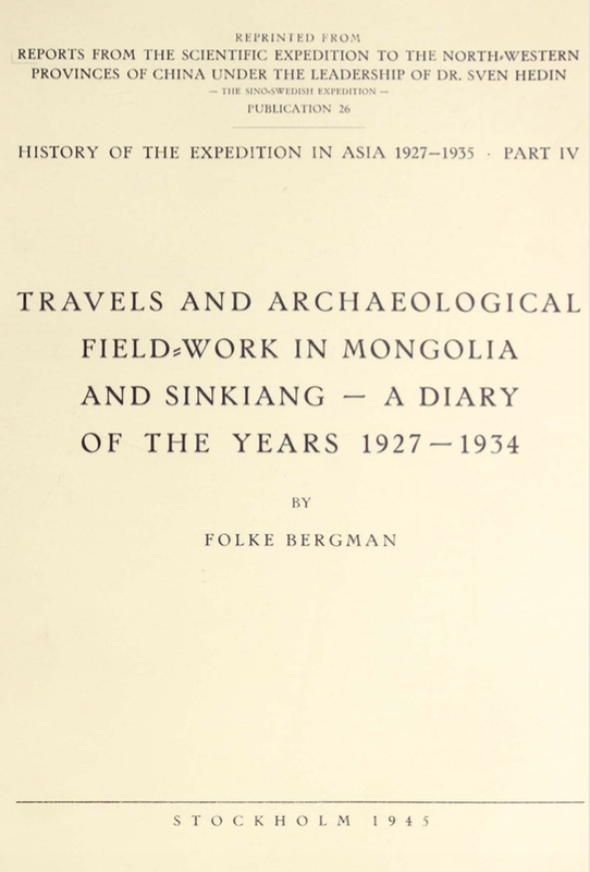 Travels and Archaeological Field-Work in Mongolia and Sinkiang: A Diary of the Years 1927-1934 Folke Bergman