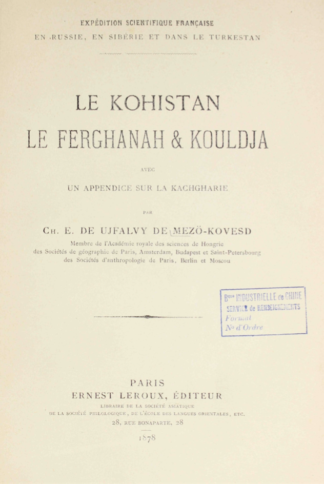 Le Kohistan le Ferghanah & Kouldja: expédition scientifique francaise en russie, en Sibére et dans le Turkestan Charles Eugène de Ujfalvy de Mezö-Kovesd