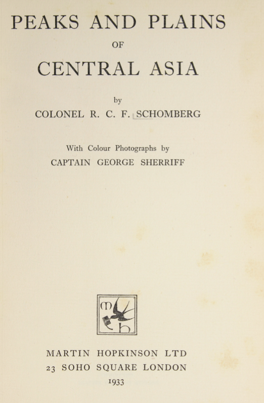 Peaks and Plains of Central Asia Reginald Charles Francis Schomberg