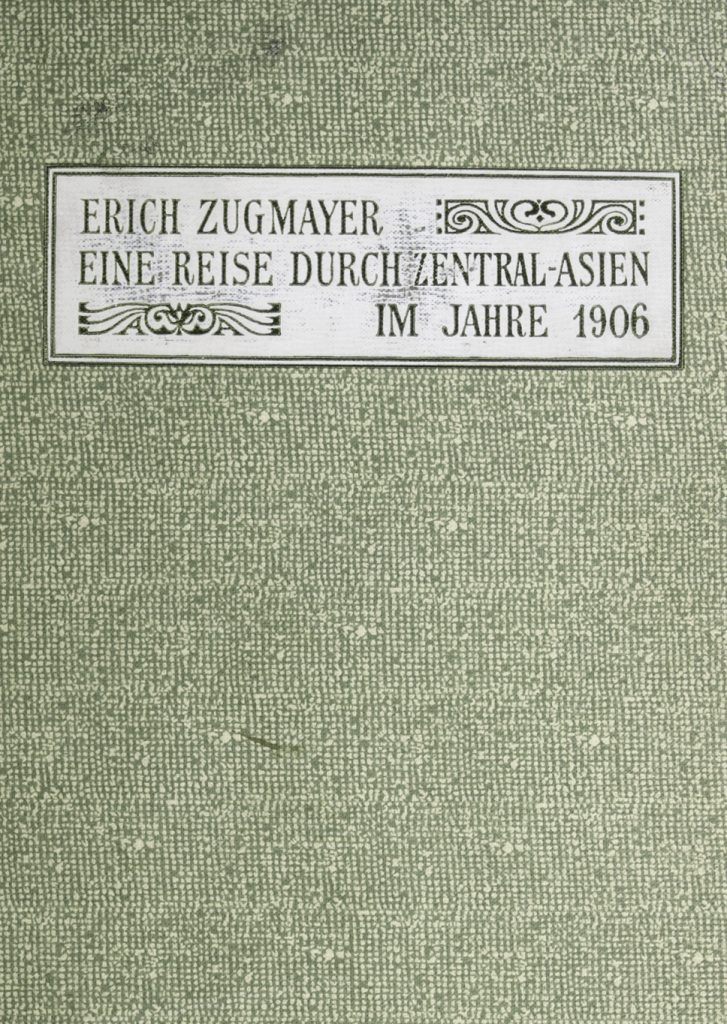 Eine Reise durch Zentralasien im Jahre 1906 by Erich Zugmayer